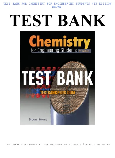 TEST BANK TEST BANK FOR CHEMISTRY FOR ENGINEERING STUDENTS 4TH EDITION BROWN