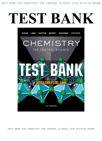 TEST BANK FOR CHEMISTRY THE CENTRAL SCIENCE 14TH EDITION BROWN TEST BANK TEST BANK FOR CHEMISTRY THE CENTRAL SCIENCE 14TH EDITION BROWN