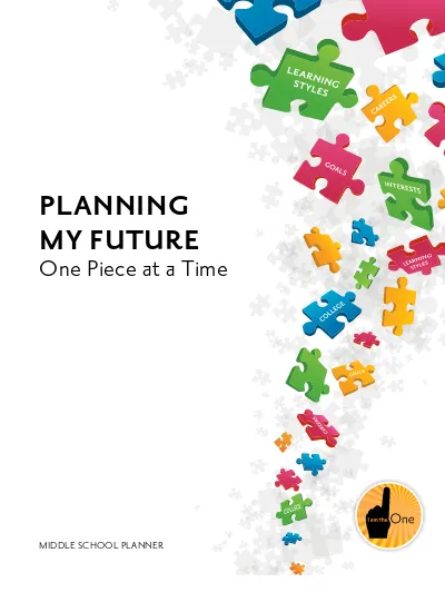 PLANNING MY FUTURE. One Piece at a Time MIDDLE SCHOOL PLANNER
